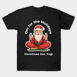 Om for the Holidays: Christmas Zen Yogi Christmas Yoga T-Shirt